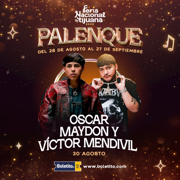 OSCAR MAYDON Y VICTOR MENDIVIL EN TIJUANA 2026 - Boletito.com