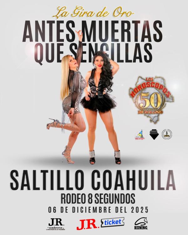 ANTES MUERTAS QUE SENCILLAS SALTILLO 2025 - Jrticket