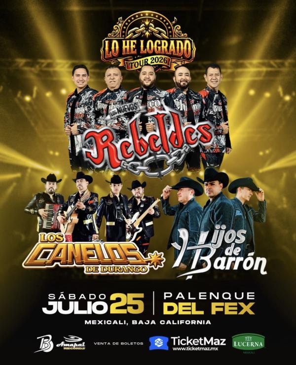 LO HE LOGRADO TOUR 2026!! LOS NUEVOS REBELDES Y LOS CANELOS. MEXICALI - Ticketmaz